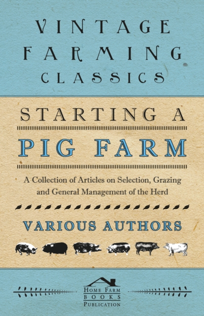 Book Cover for Starting a Pig Farm - A Collection of Articles on Selection, Grazing and General Management of the Herd by Various Authors