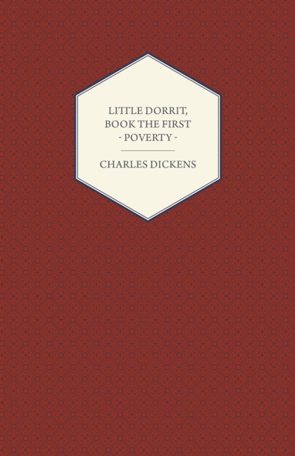 Little Dorrit, Book the First - Poverty
