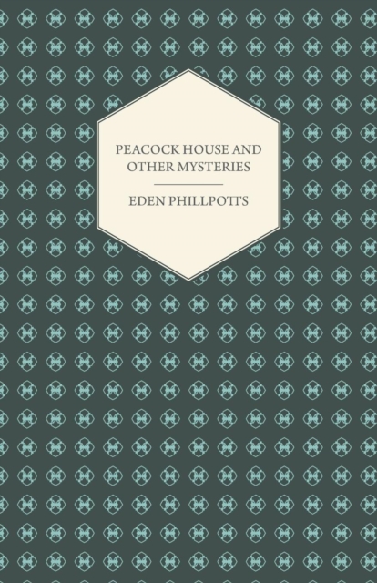 Book Cover for Peacock House and Other Mysteries by Eden Phillpotts