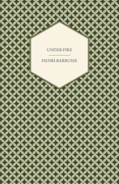 Book Cover for Under Fire - The Story of a Squad by Henri Barbusse