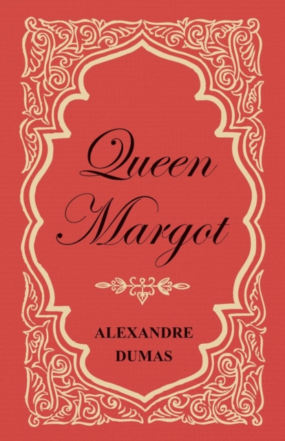 Book Cover for Queen Margot; Or, Marguerite de Valois - With Nine Illustrations by Alexandre Dumas