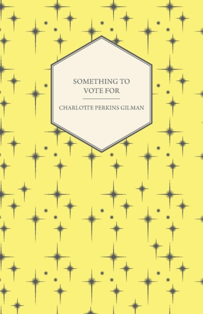 Book Cover for Something to Vote for by Charlotte Perkins Gilman
