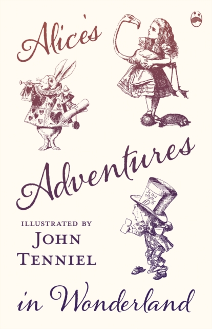 Alice's Adventures in Wonderland - Illustrated by John Tenniel