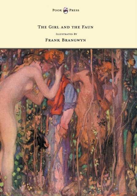 Book Cover for Girl and the Faun - Illustrated by Frank Brangwyn by Eden Phillpotts