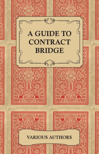 Book Cover for Guide to Contract Bridge - A Collection of Historical Books and Articles on the Rules and Tactics of Contract Bridge by Various