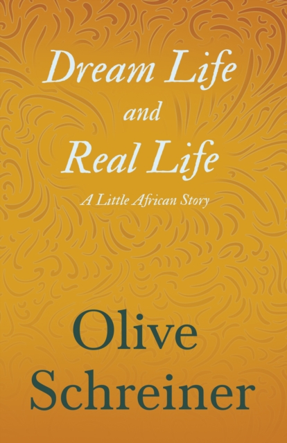 Book Cover for Dream Life and Real Life - A Little African Story by Olive Schreiner