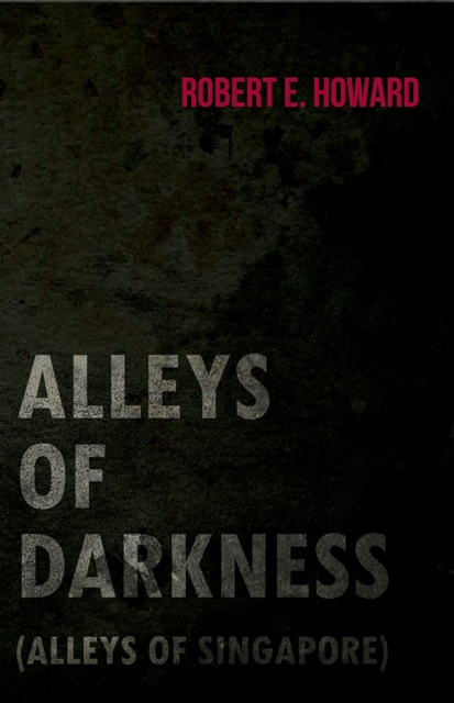 Book Cover for Alleys of Darkness (Alleys of Singapore) by Robert E. Howard