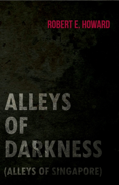 Book Cover for Alleys of Darkness (Alleys of Singapore) by Howard, Robert E.