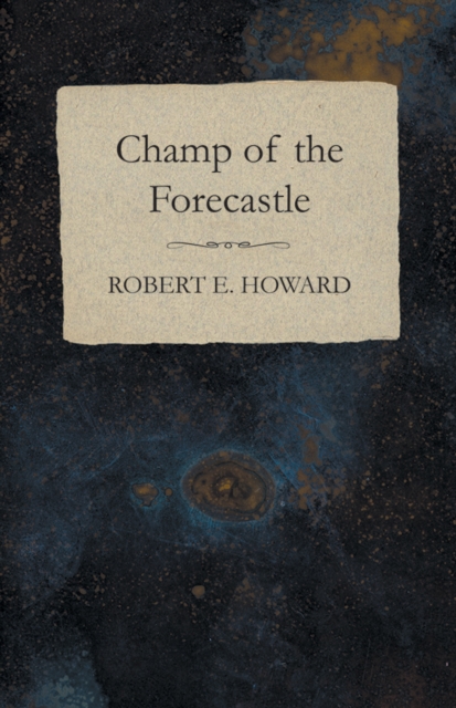 Book Cover for Champ of the Forecastle by Robert E. Howard