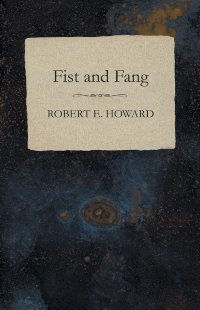 Book Cover for Fist and Fang by Robert E. Howard