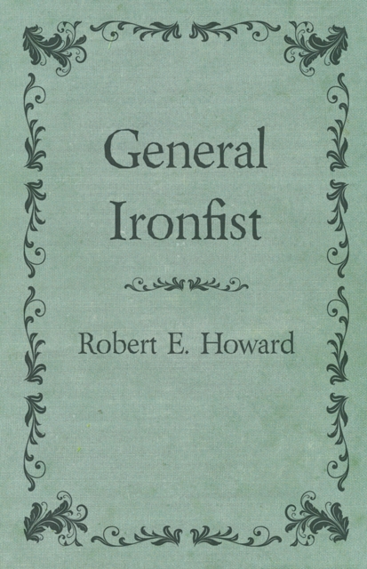 Book Cover for General Ironfist by Howard, Robert E.