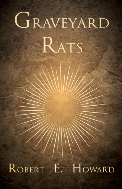 Book Cover for Graveyard Rats by Robert E. Howard