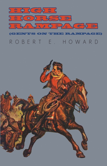 Book Cover for High Horse Rampage (Gents on the Rampage) by Howard, Robert E.