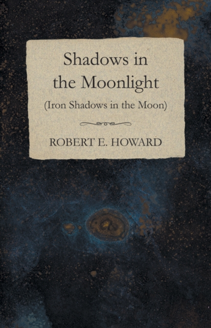 Book Cover for Shadows in the Moonlight (Iron Shadows in the Moon) by Robert E. Howard