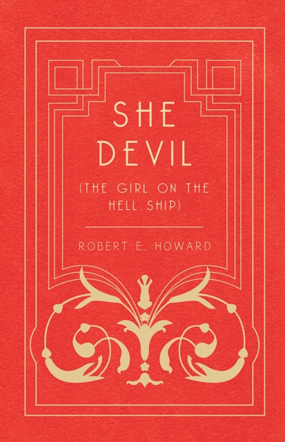 Book Cover for She Devil (The Girl on the Hell Ship) by Robert E. Howard