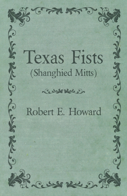 Book Cover for Texas Fists (Shanghied Mitts) by Robert E. Howard