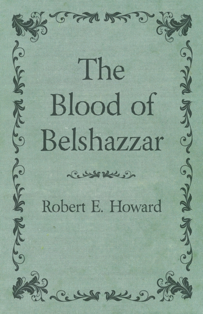 Book Cover for Blood of Belshazzar by Robert E. Howard