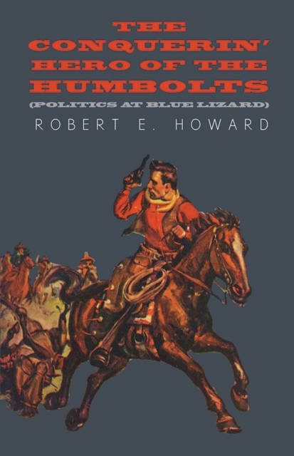 Book Cover for Conquerin' Hero of the Humbolts (Politics at Blue Lizard) by Howard, Robert E.