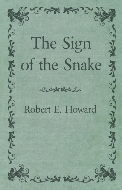 Book Cover for Sign of the Snake by Robert E. Howard