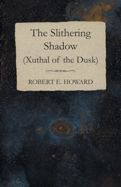 Book Cover for Slithering Shadow (Xuthal of the Dusk) by Robert E. Howard