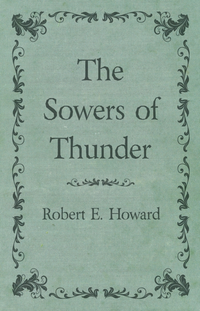 Book Cover for Sowers of Thunder by Robert E. Howard