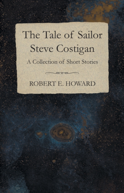 Book Cover for Tale of Sailor Steve Costigan (A Collection of Short Stories) by Robert E. Howard