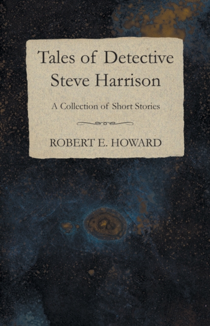 Book Cover for Tales of Detective Steve Harrison (A Collection of Short Stories) by Robert E. Howard