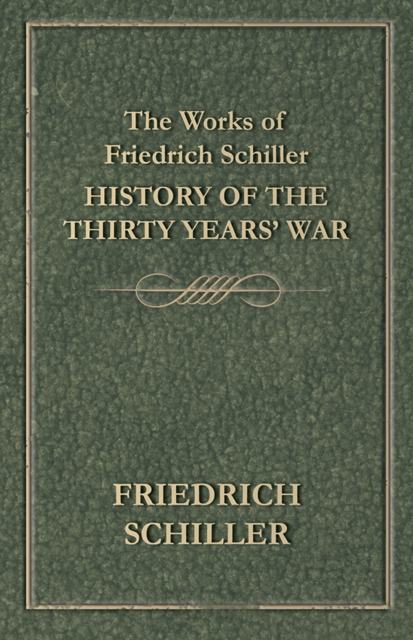 Book Cover for Works of Friedrich Schiller - History of the Thirty Years' War by Friedrich Schiller