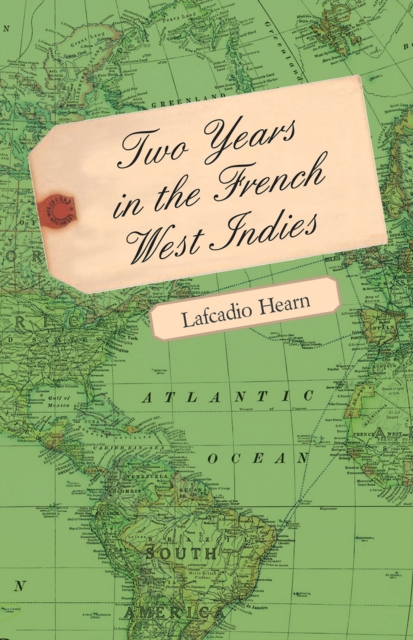 Book Cover for Two Years in the French West Indies by Lafcadio Hearn