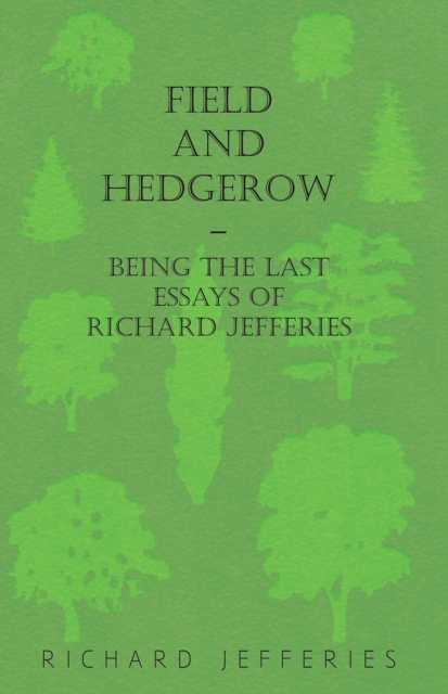 Book Cover for Field and Hedgerow - Being the Last Essays of Richard Jefferies by Richard Jefferies