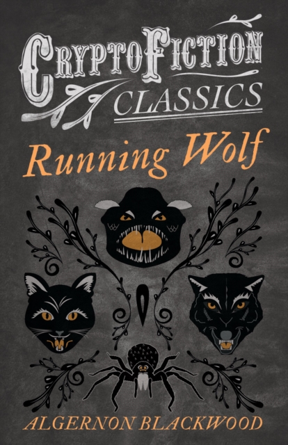 Book Cover for Running Wolf (Cryptofiction Classics - Weird Tales of Strange Creatures) by Algernon Blackwood