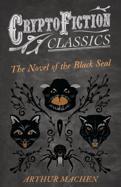 Book Cover for Novel of the Black Seal (Cryptofiction Classics - Weird Tales of Strange Creatures) by Machen, Arthur