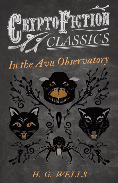 Book Cover for In the Avu Observatory (Cryptofiction Classics - Weird Tales of Strange Creatures) by Wells, H. G.