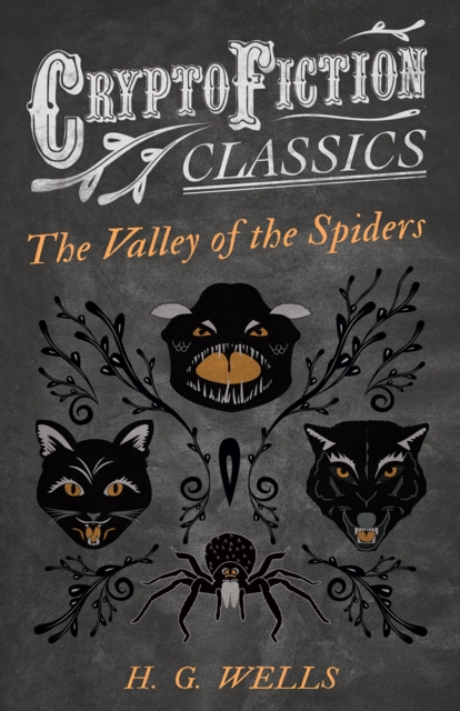 Book Cover for Valley of the Spiders (Cryptofiction Classics - Weird Tales of Strange Creatures) by Wells, H. G.