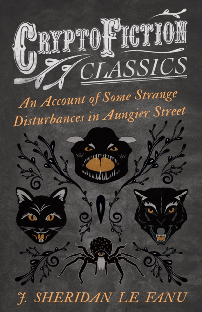 Book Cover for Account of Some Strange Disturbances in Aungier Street (Cryptofiction Classics - Weird Tales of Strange Creatures) by J. Sheridan Le Fanu