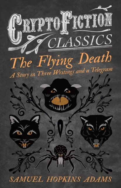 Book Cover for Flying Death - A Story in Three Writings and a Telegram (Cryptofiction Classics - Weird Tales of Strange Creatures) by Samuel Hopkins Adams