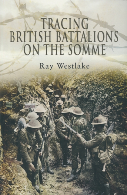 Book Cover for Tracing British Battalions on the Somme by Ray Westlake