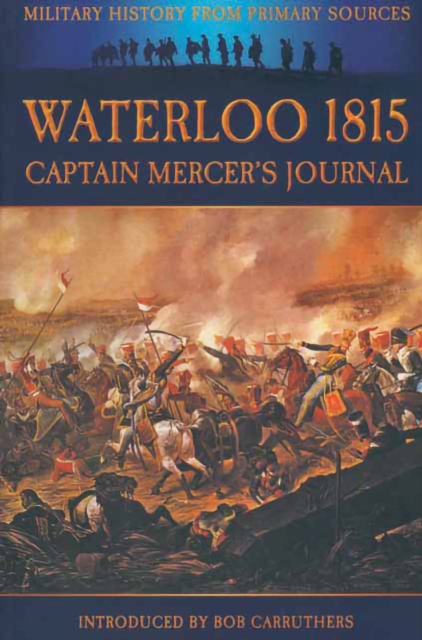 Book Cover for Waterloo 1815: Captain Mercer's Journal by Bob Carruthers