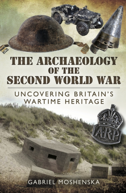 Book Cover for Archaeology of the Second World War by Gabriel Moshenska