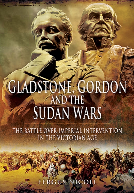 Book Cover for Gladstone, Gordon and the Sudan Wars by Fergus Nicoll