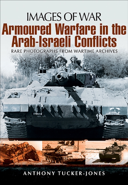 Book Cover for Armoured Warfare in the Arab-Israeli Conflicts by Anthony Tucker-Jones