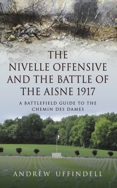 Book Cover for Nivelle Offensive and the Battle of the Aisne 1917 by Andrew Uffindell