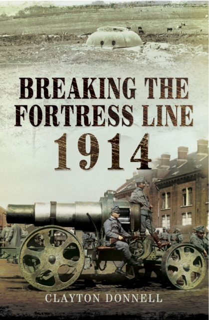 Book Cover for Breaking the Fortress Line, 1914 by Clayton Donnell