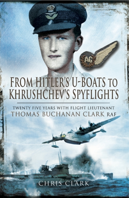 Book Cover for From Hitler's U-Boats to Khruschev's Spyflights by Chris Clarke