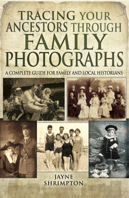 Book Cover for Tracing Your Ancestors Through Family Photographs by Shrimpton, Jayne