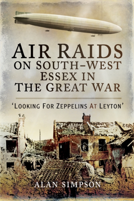 Book Cover for Air Raids on South-West Essex in the Great War by Alan Simpson
