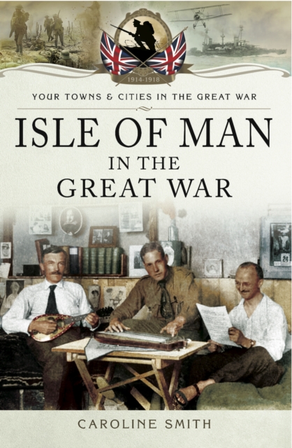 Book Cover for Isle of Man in the Great War by Caroline Smith