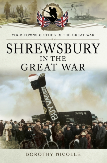 Book Cover for Shrewsbury in the Great War by Nicolle, Dorothy