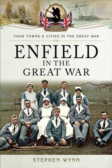 Book Cover for Enfield in the Great War by Stephen Wynn