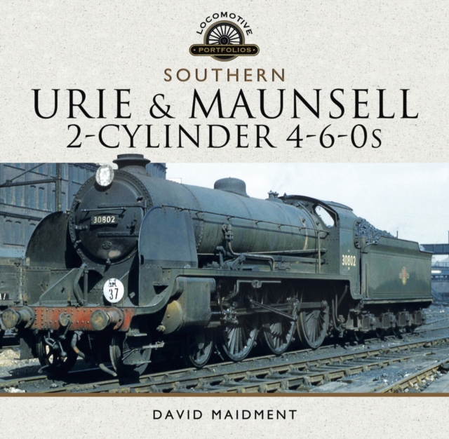 Book Cover for Urie & Maunsell 2-Cylinder 4-6-0s by David Maidment